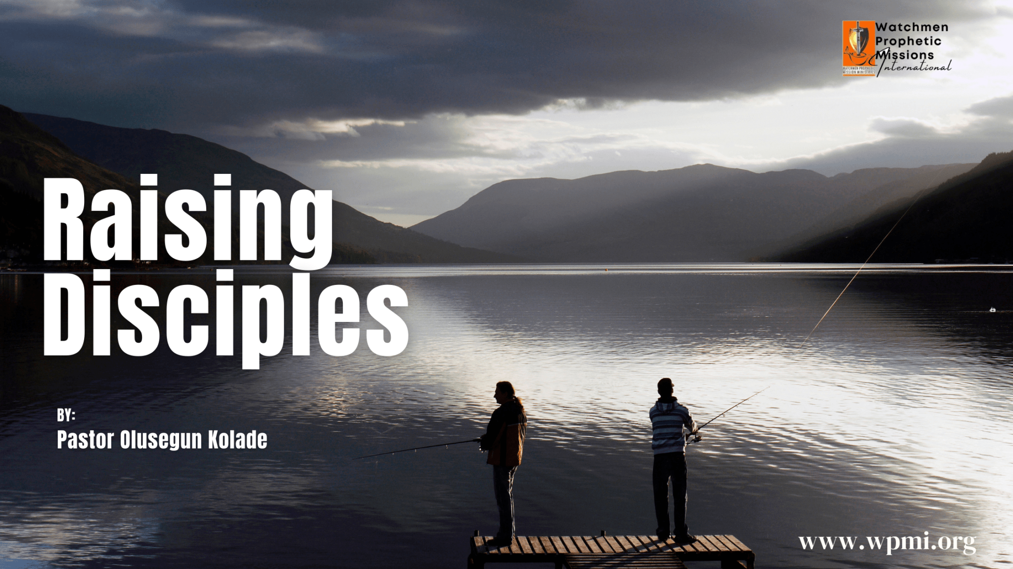 Raising Disciples by Pastor Olusegun Kolade - Watchmen Prophetic ...