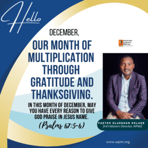 Hello December – Our Month of Multiplication through Gratitude and thanksgiving!