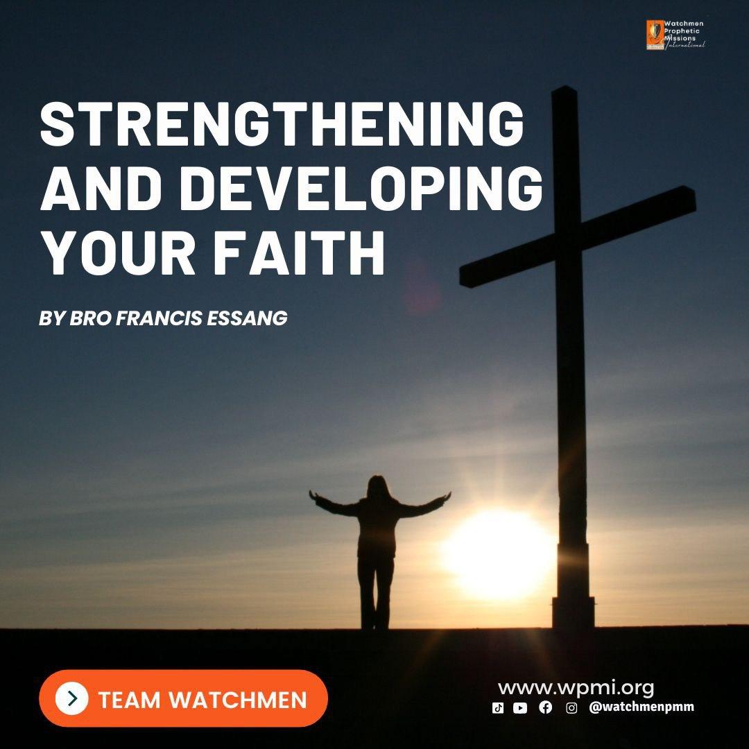Strengthening and Developing your Faith – By Bro Francis Essang