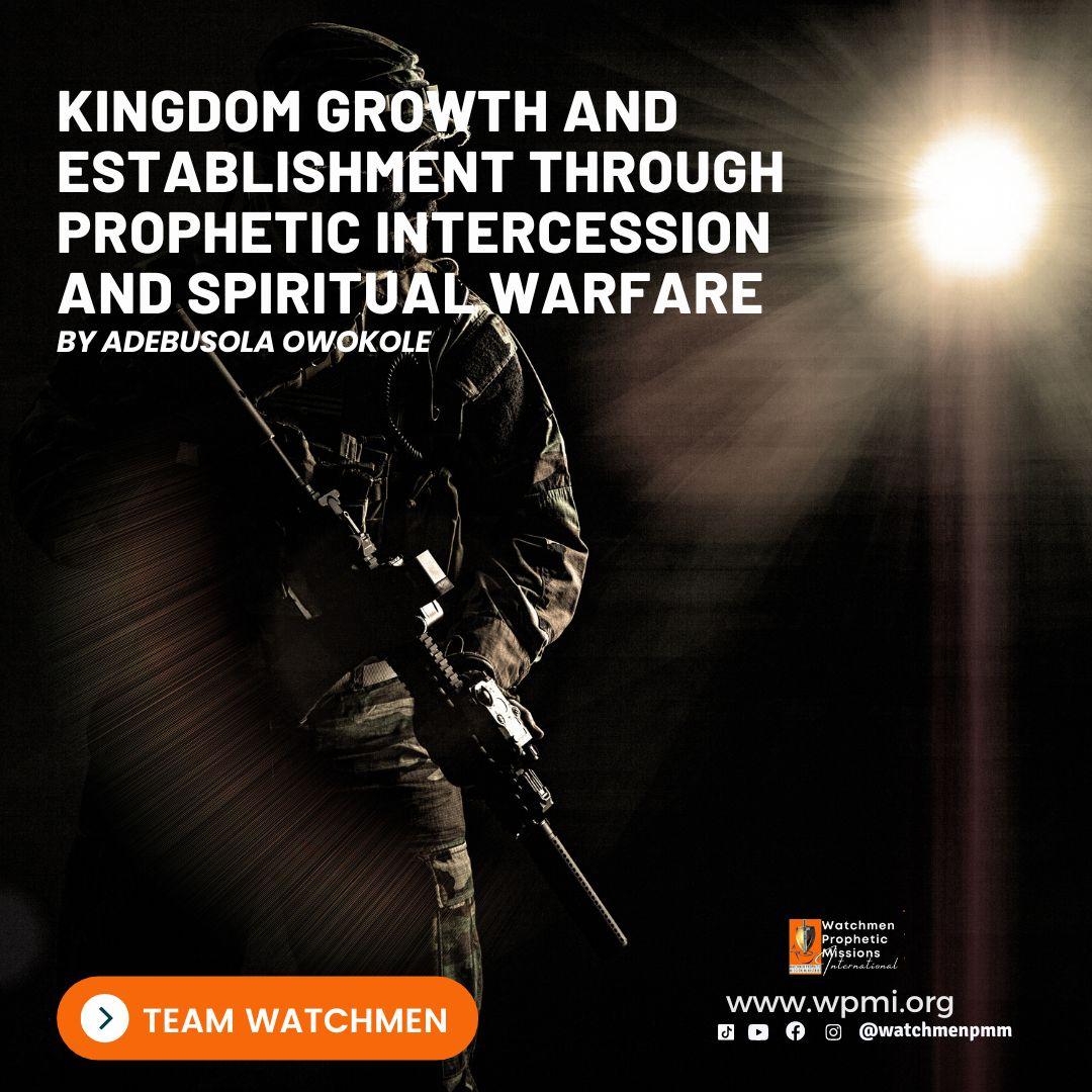 Kingdom Growth and Establishment Through Prophetic Intercession and Spiritual Warfare: An Introduction by Adebusola Owokole